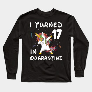 I Turned 17 In Quarantine Long Sleeve T-Shirt